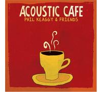 Phil Keaggy & Friends - Acoustic Cafe by Phil Keaggy & Friends (2007) Audio CD