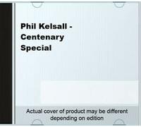 Phil Kelsall - Phil Kelsall - Centenary Special