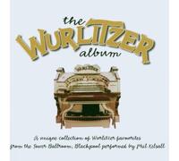 Phil Kelsall - The Wurlitzer Album