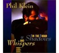 Phil Klein - In the Hour of Shadows & Whispers