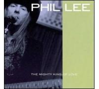 Phil Lee - The Mighty King of Love