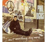 Phil Ochs - I Ain't Marching Anymore