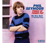 Phil Seymour - Prince Of Power Pop: His Very Best