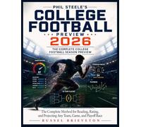 Phil Steele's College Football Preview 2026: The Complete Method for Reading, Rating, and Projecting Any Team, Game, and Playoff Race