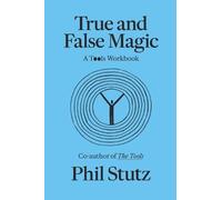 Phil Stutz Elise Loehnen True and False Magic (Tapa blanda)