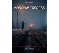 Phil Swain:: Moscow Express 4 (Phil Swain Series)