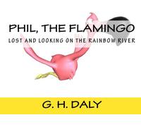 Phil, The Flamingo: Lost And Looking On The Rainbow River