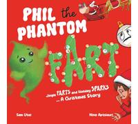 Phil the Phantom Fart: Jingle Farts and Holiday Sparks (A Funny Rhyming Christmas Picture Book for Kids Ages 4-8)