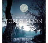 Phil Thornton Light of the Forest Moon (CD) Album (Importación USA)