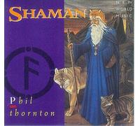 Phil Thornton - Shaman (CD)