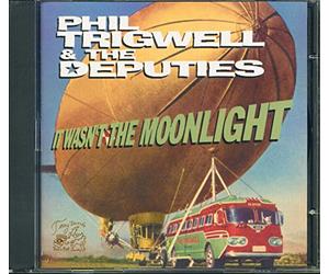 Phil Trigwell & Deputies - It Wasn't the Moonlight