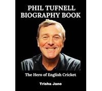 Phil Tufnell Biography Book: The Hero of English Cricket