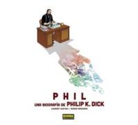 Phil: Una biografía de Philip K. Dick (Sin colección) – Norma Editorial