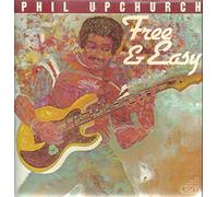 PHIL UPCHURCH - free & easy LP