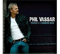 Phil Vassar - Prayer of a Common Man