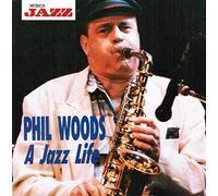Phil Woods - A Jazz Life