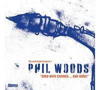 Phil Woods / Ben Aronov / Reggie Johnson / Douglas Sides - Bird With Strings... And More ! / Phil Woods