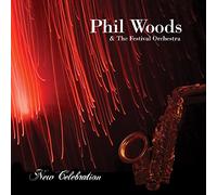 Phil Woods & the Festival Orchestra - New Celebration