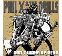 PHIL X & THE DRILLS - POW!! RIGHT IN THE KISSER