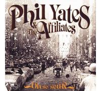 Phil Yates & the Affiliates - Oh So Sour