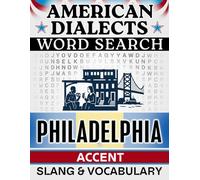 Philadelphia Accent Word Search: Local Slang & Regional Vocabulary - 50 Puzzles, 1,000 Words, Answers Included (American Dialects): Large Print Word ... Brain Games (American Dialects Word Search)