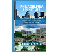 Philadelphia Bucket List: 250th Anniversary Insider: A Manual for Historic Landmarks, Local Dining, and City Transit. (EasyTravel Guides)