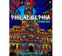 Philadelphia Coloring Book: Color the City of Brotherly Love: A Philadelphia Coloring Book of Landmarks, History and Urban Charm (Cities Coloring Books)
