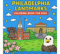 Philadelphia Landmarks Coloring Book for Kids: Color the most famous landmarks of Philadelphia! (City Landmark Series - Kids Coloring Books)