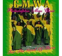 Philadelphia Mass Choir - For The Good Of Them