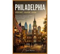 Philadelphia Pocket Guide 2026: Discover Historic Landmarks, Local Flavors, and Unforgettable Neighborhoods in America's Birthplace