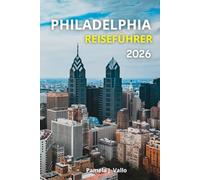 Philadelphia Reiseführer 2026