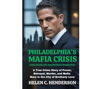 Philadelphia’s Mafia Crisis (John Stanfa and Joey Merlino’s Deadly War): A True Crime Story of Power, Betrayal, Murder, and Mafia Wars in the City of Brotherly Love (Echoes of Justice)