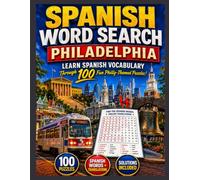 Philadelphia Spanish Word Search: 100 Themed Word Find Puzzles With Spanish-English Vocabulary for Beginner and Intermediate Learners
