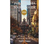 PHILADELPHIA TOURIST GUIDE: History, Neighborhoods, and the Living Heart of America