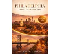 Philadelphia Travel Guide 2026: Top Historic Sites, Local Eats, Cultural Highlights, and Easy Travel Planning