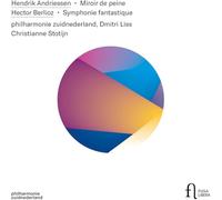 Philharmonie Zuidnederland - Andriessen : Miroir de Peine-Berlioz : Symphonie Fantastique