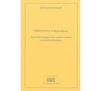 Philhellénisme et impérialisme: Aspects idéologiques de la conquête romaine du monde hellénistique, de la seconde guerre de Macédoine à la guerre contre Mithridate