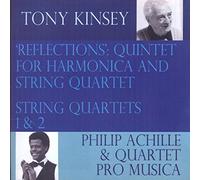 Philip Achille & Quartet Pro Musica - Tony Kinsey: 'Reflections' Quintet for Harmonica & String Quartet and String Quartets 1 & 2
