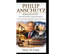 PHILIP ANSCHUTZ BIOGRAPHY: From Oil Wealth to Cultural Dominance The Evolution of a Billionaire Shaping Music, Sports, and Media Worldwide