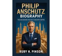 PHILIP ANSCHUTZ BIOGRAPHY: The Man Behind the Multi-Industry Empire