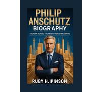 PHILIP ANSCHUTZ BIOGRAPHY: The Man Behind the Multi-Industry Empire