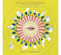 Philip Corner - Chorus At The Corner: A Joyfull Noise