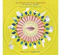 Philip Corner – Chorus At The Corner: A Joyfull Noise