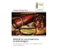PHILIP et les Lunettes Scientifiques: Entre rejet et génie : le combat d'un ado différent