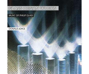 Philip Glass and Donald Joyce - Glass Organ Works