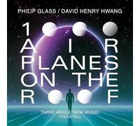 Philip Glass; David Henry Hwang: 1000 Airplanes on the Roof