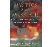 Philip Jenkins Mystics and Messiahs (Tapa blanda)