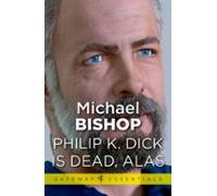 Philip K Dick Is Dead Alas (ebook)