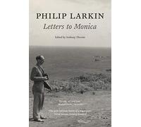 Philip Larkin: Letters to Monica (Faber Poetry)