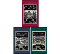 Philip Pullman His Dark Materials Collection 3 Books Set (Lyra's Oxford, Once Upon a Time in the North, Serpentine)